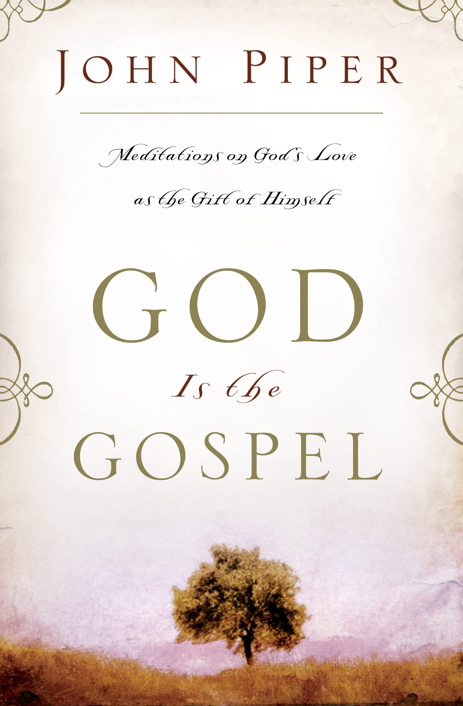 God is the Gospel: Meditations on God's Love as the Gift of Himself