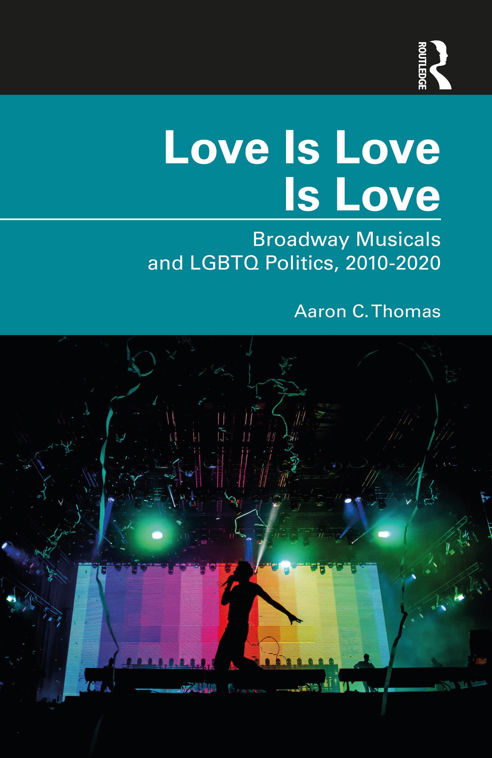 Broadway Musicals and LGBTQ Politics livre théâtre musical histoire USA