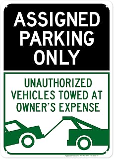 Assigned Parking Only Unauthorized Vehicles Towed At Owner's Expense Sign, 10x14 Inches, Rust Free .040 Aluminum, Fade Resistant, Made in USA by My Sign Center