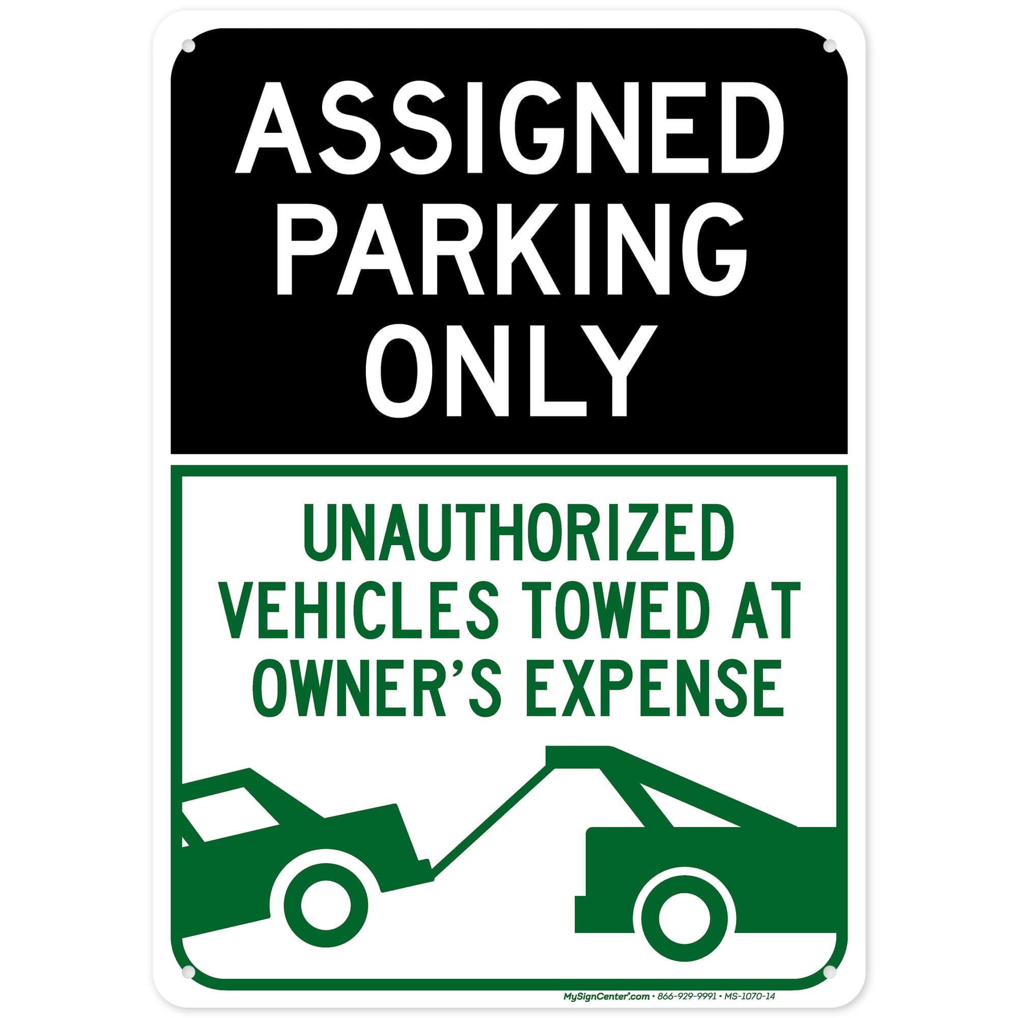 Assigned Parking Only Unauthorized Vehicles Towed At Owner's Expense Sign, 10x14 Inches, Rust Free .040 Aluminum, Fade Resistant, Made in USA by My