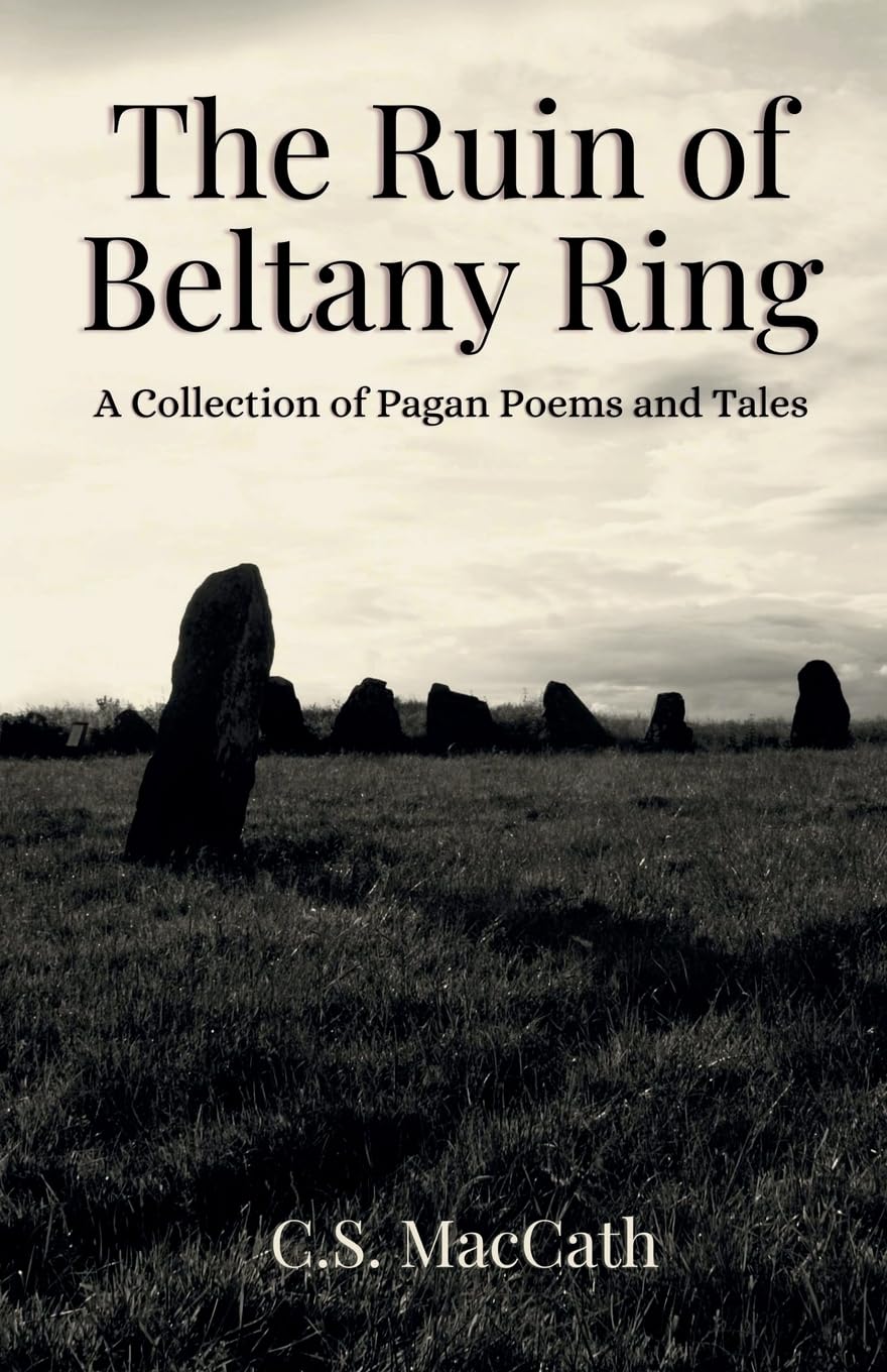 The Ruin of Beltany Ring: A Collection of Pagan Poems and Tales