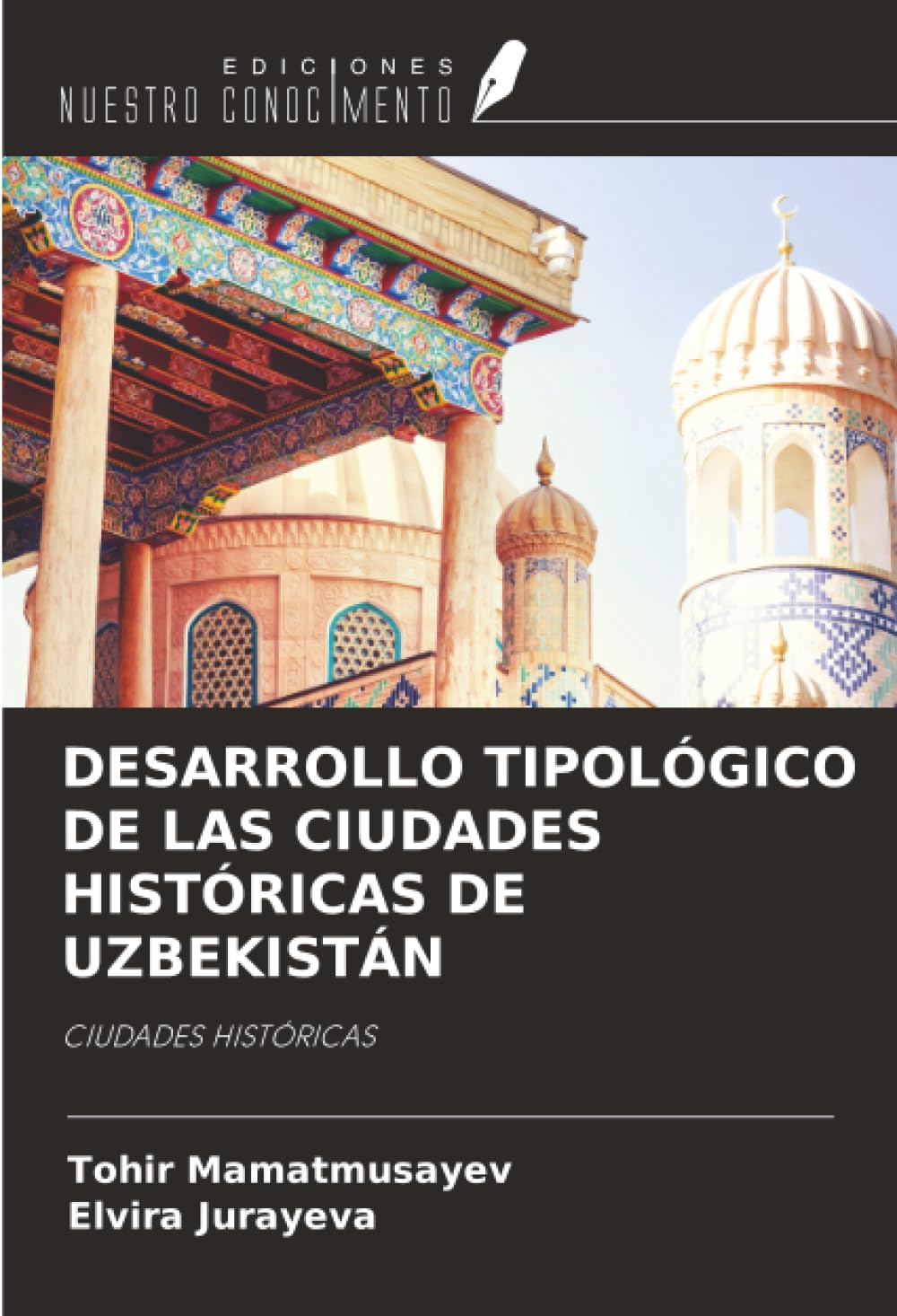DESARROLLO TIPOLÓGICO DE LAS CIUDADES HISTÓRICAS DE UZBEKISTÁN: CIUDADES HISTÓRICAS