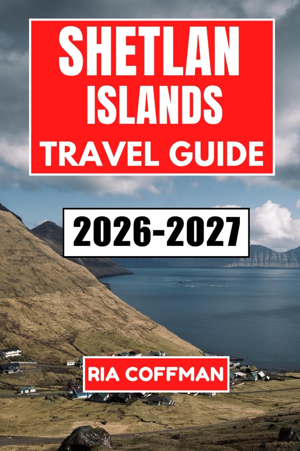 Shetland Islands Travel Guide 2026-2027: Discover Windswept Shores, Viking History, and Unforgettable Adventures in Scotland's Far North
