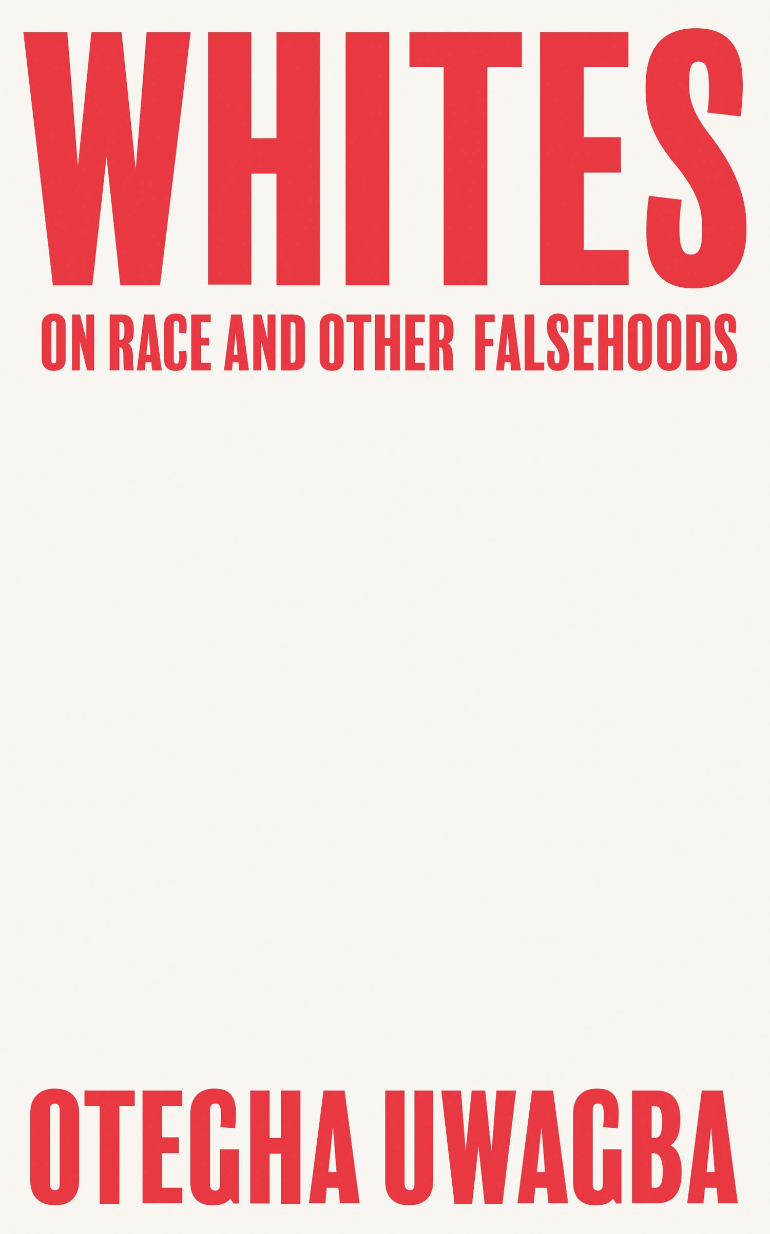 Whites: On Race and Other Falsehoods New Book, Otegha Uwagba, Pa