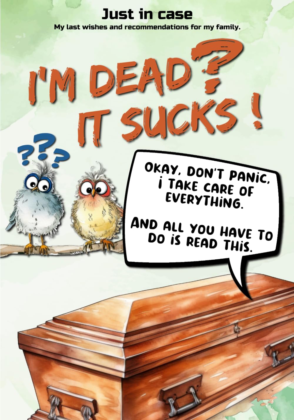 JUST IN CASE: If something happens to me - guided pre death planner