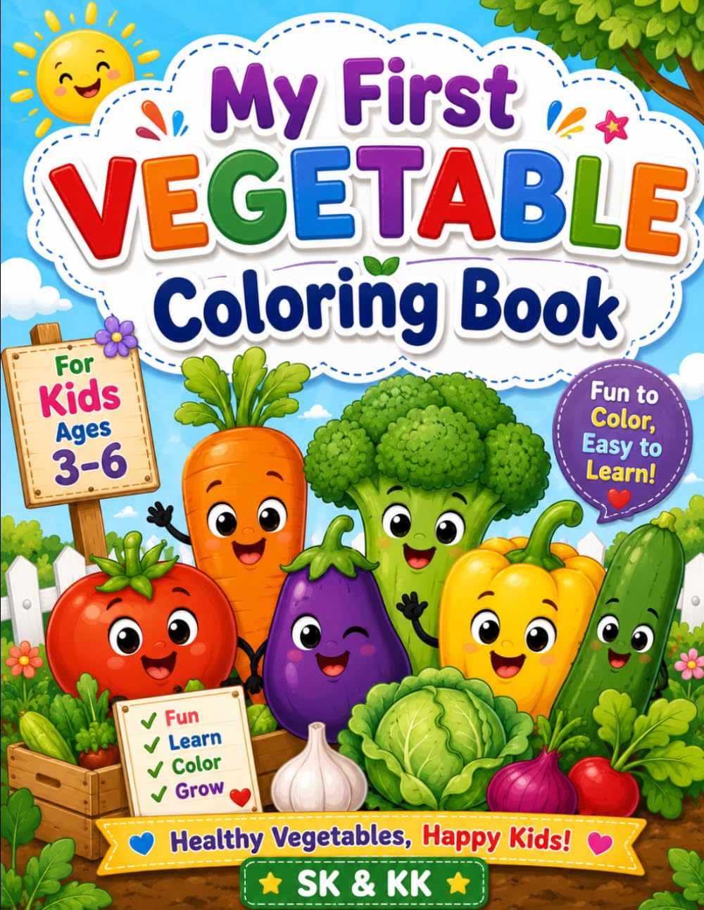My First Vegetable Coloring Book: Fun & Easy Vegetable Coloring Pages for Kids Ages 3–6 | Cute Vegetables for Toddlers, Preschoolers & Early Learners