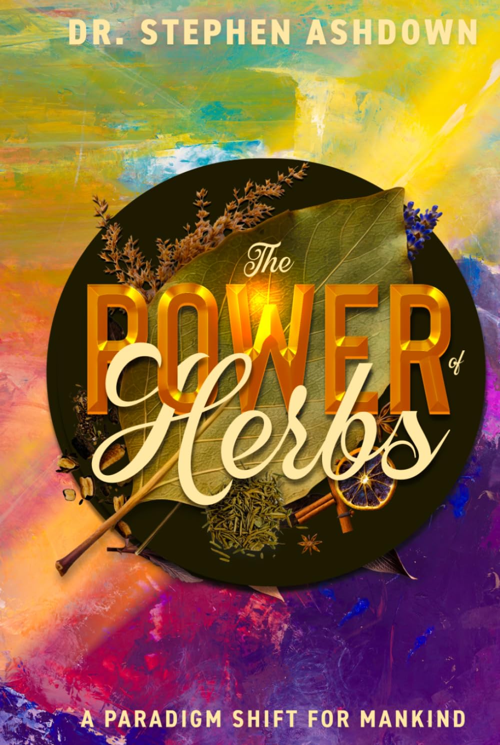 The Power of Herbs: A Paradigm Shift for Mankind