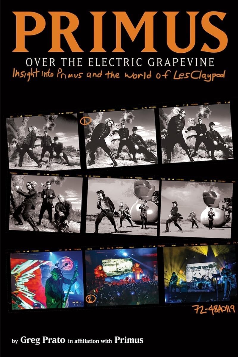 Primus: Over the Electric Grapevine: Insight into Primus and the World of Les Claypool
