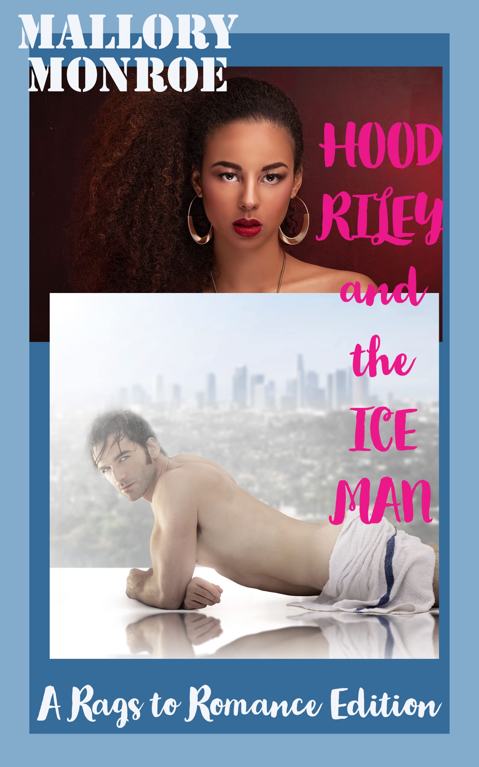 Hood Riley and the Ice Man (The Rags to Romance series)