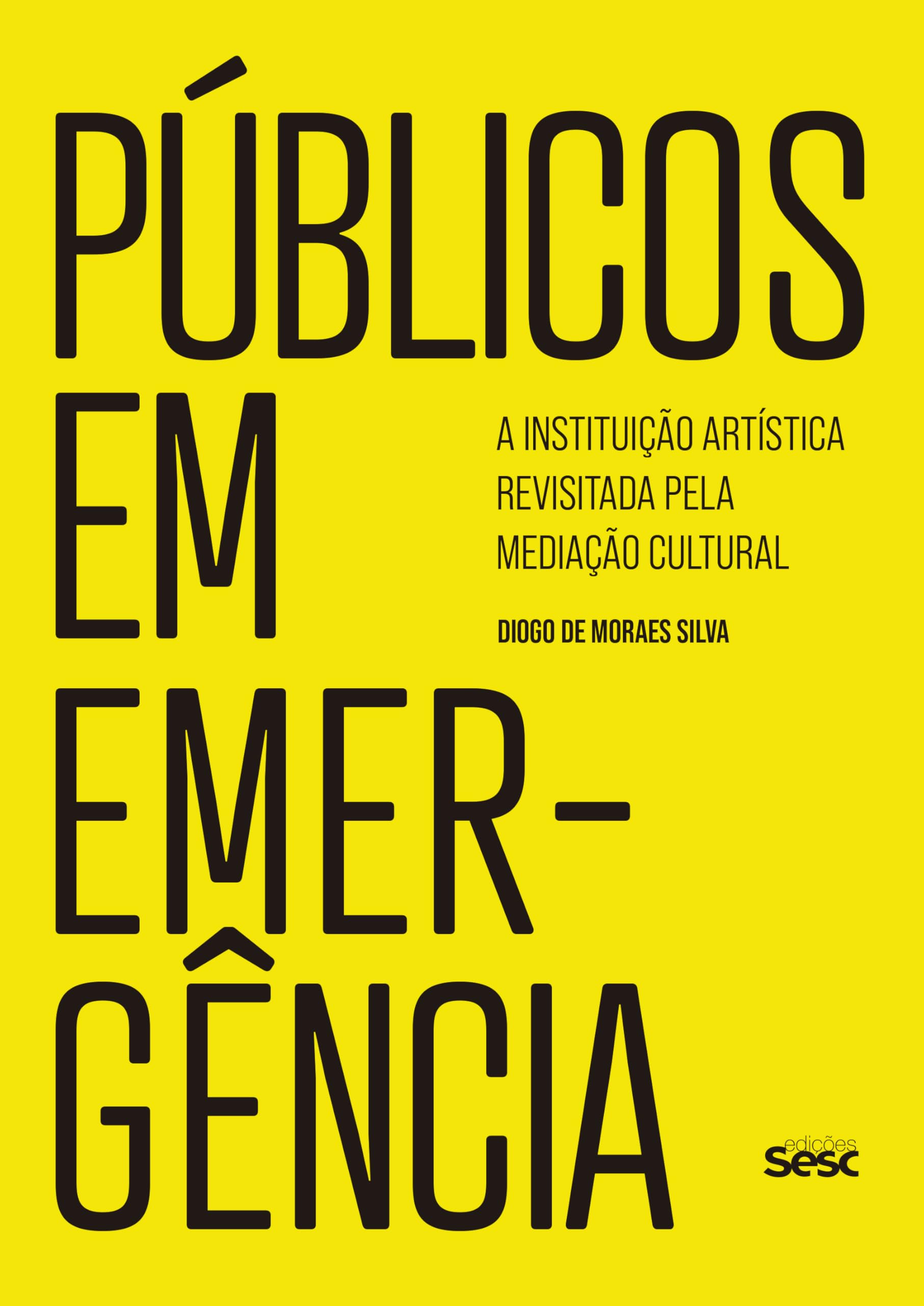 Públicos em Emergência: A Instituição Artística Revisitada pela
