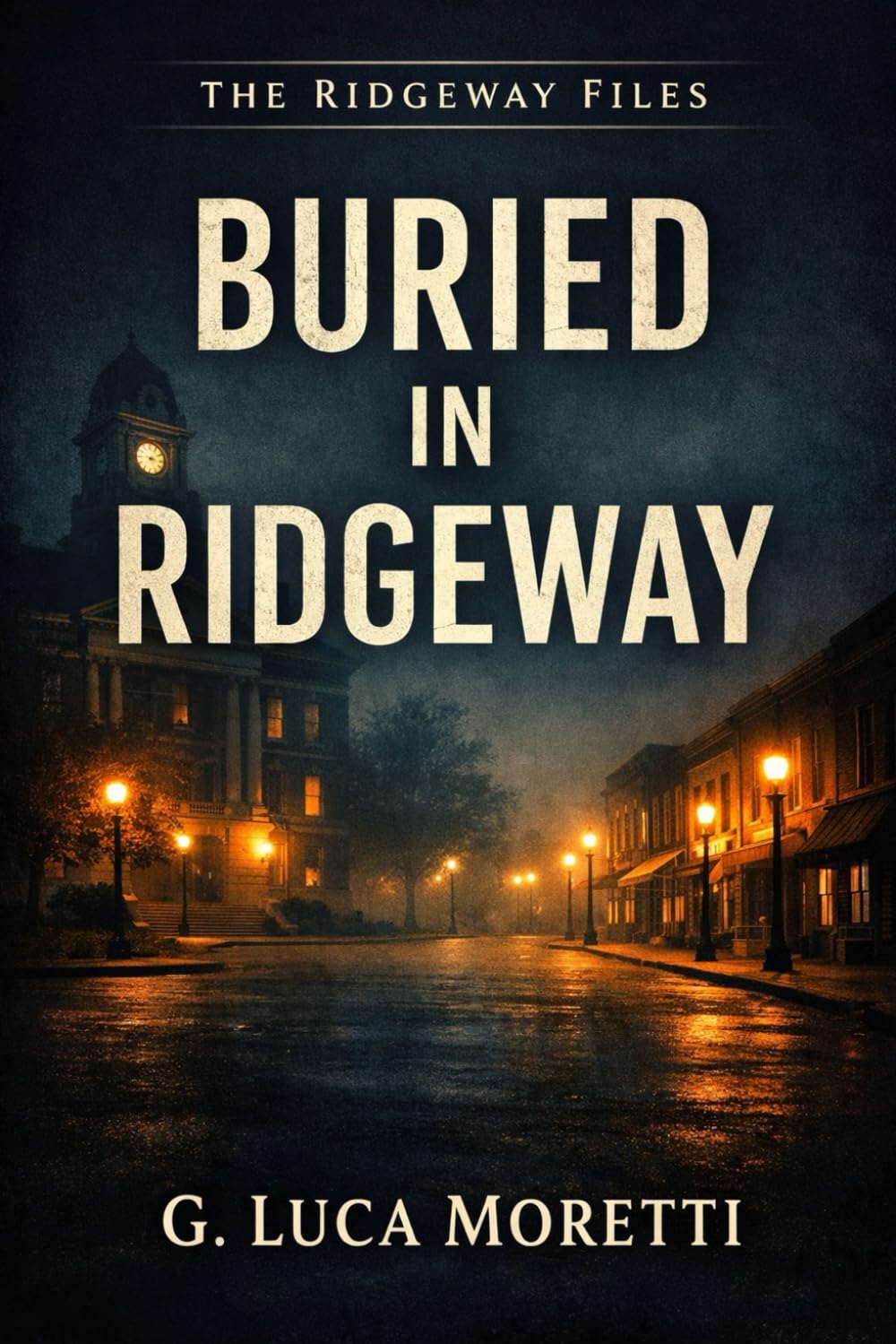 Buried in Ridgeway: A Ridgeway Files Novel