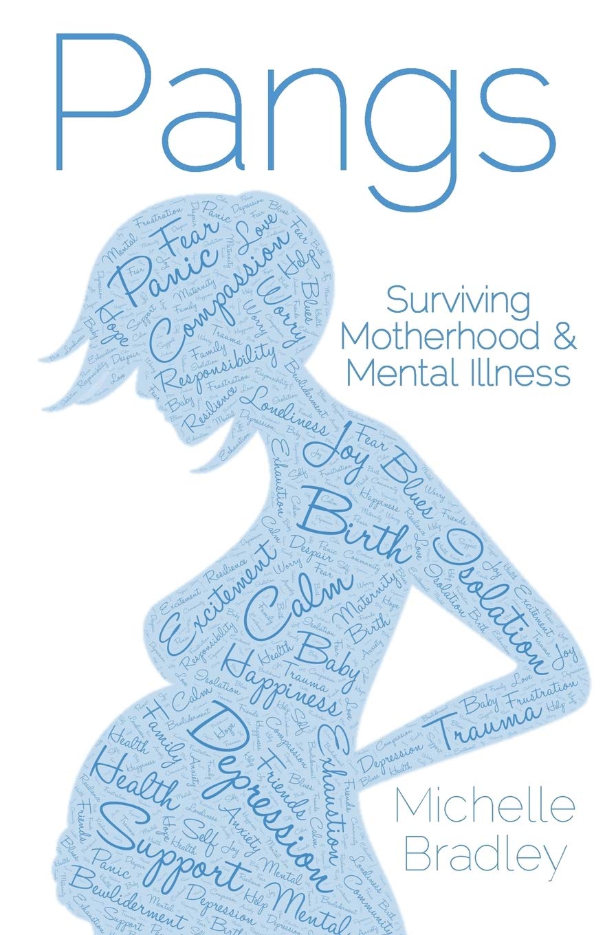 Pangs: Surviving Motherhood and Mental Illness