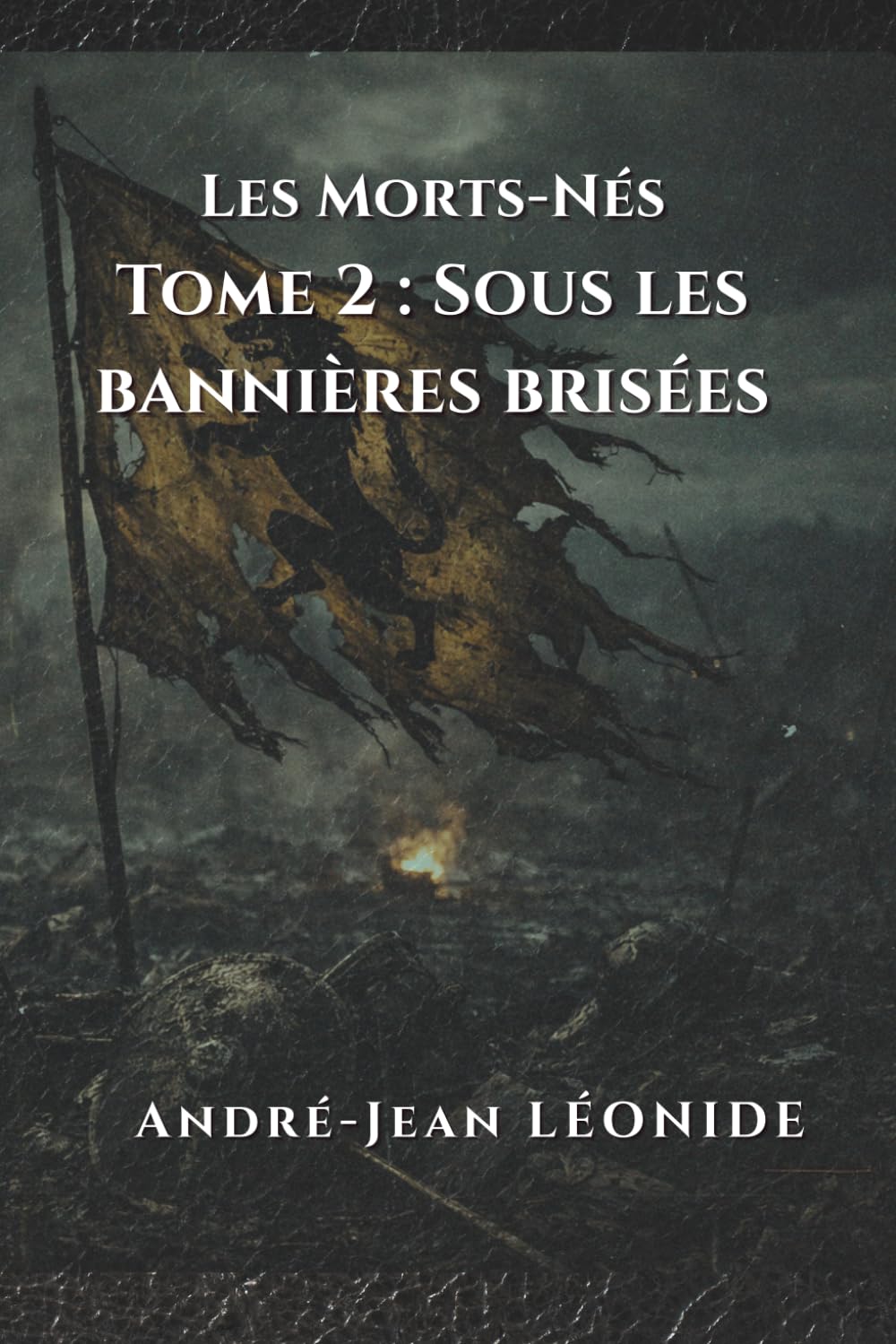 Les Morts-Nés – Tome 2 : Sous les bannières brisées