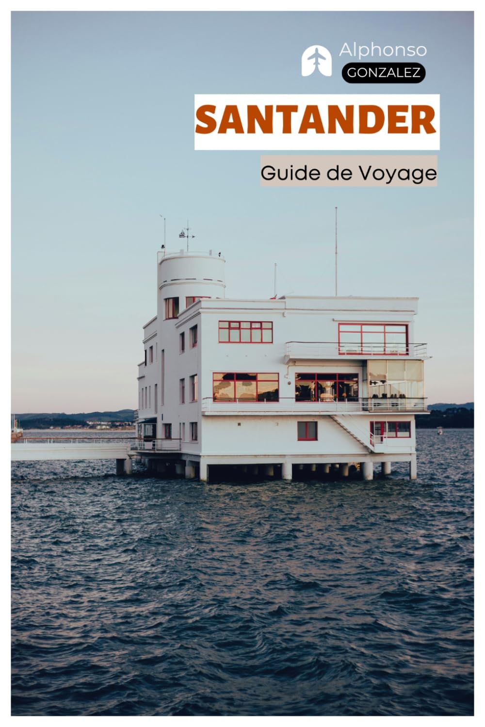 Santander Guide de Voyage: Attractions, plages, gastronomie, itinéraires de randonnée, hébergement, excursions et itinéraires pratiques en Cantabrie