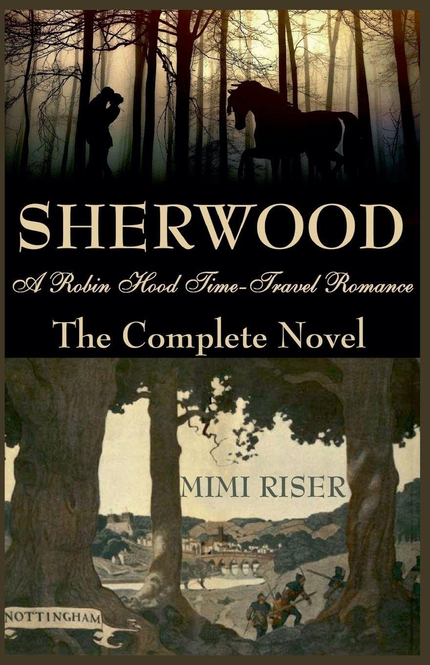 Sherwood (A Robin Hood Time-Travel Romance) The Complete Novel: 2 (Sherwood Charade)