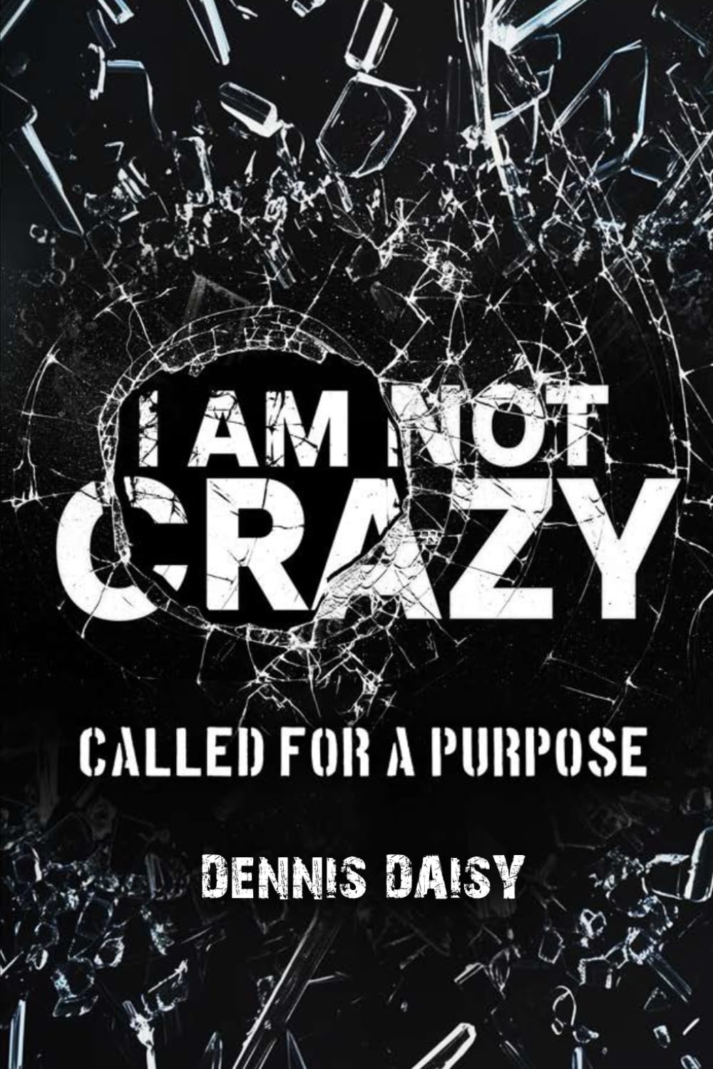 I am not crazy: Called For A Purpose