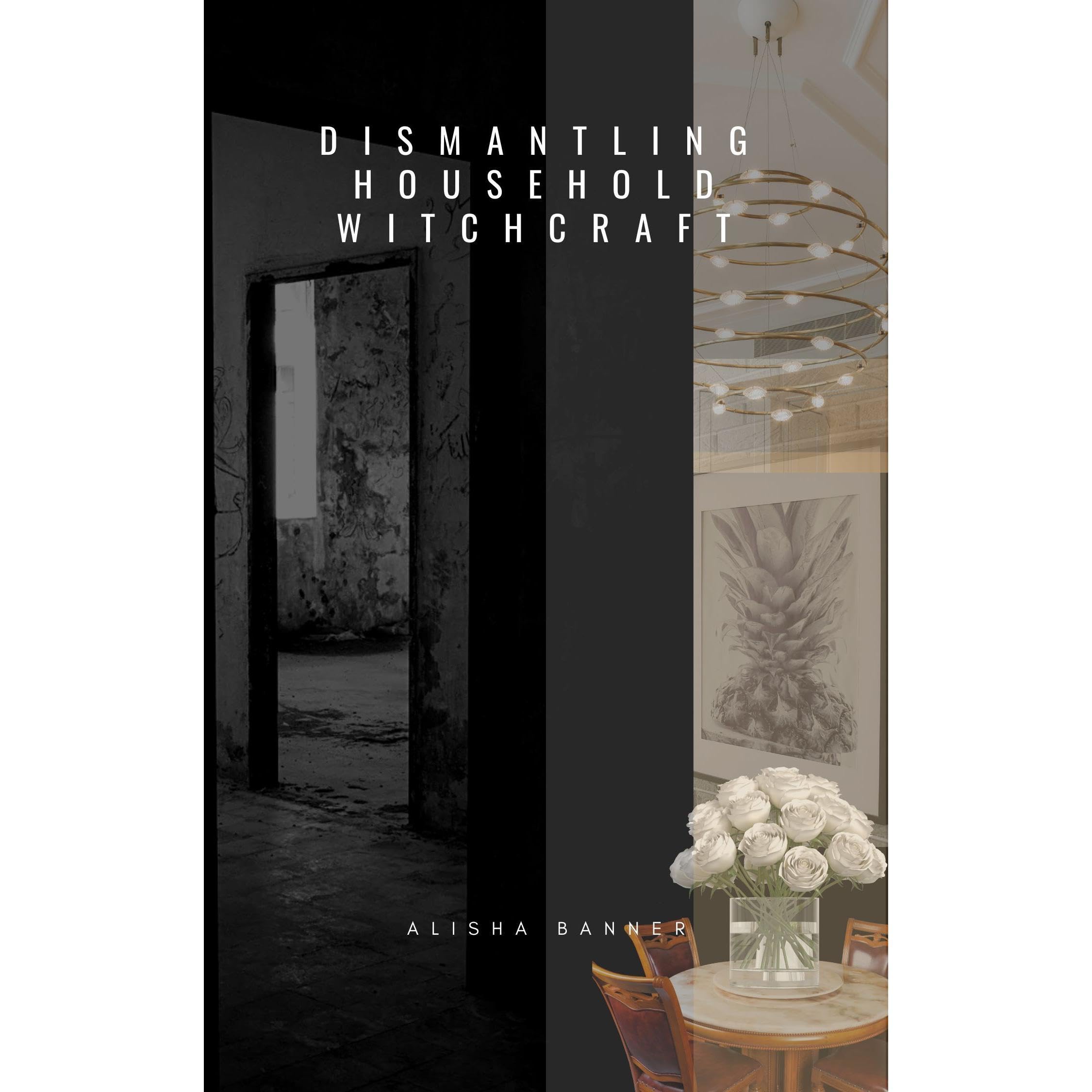 Dismantling Household Witchcraft