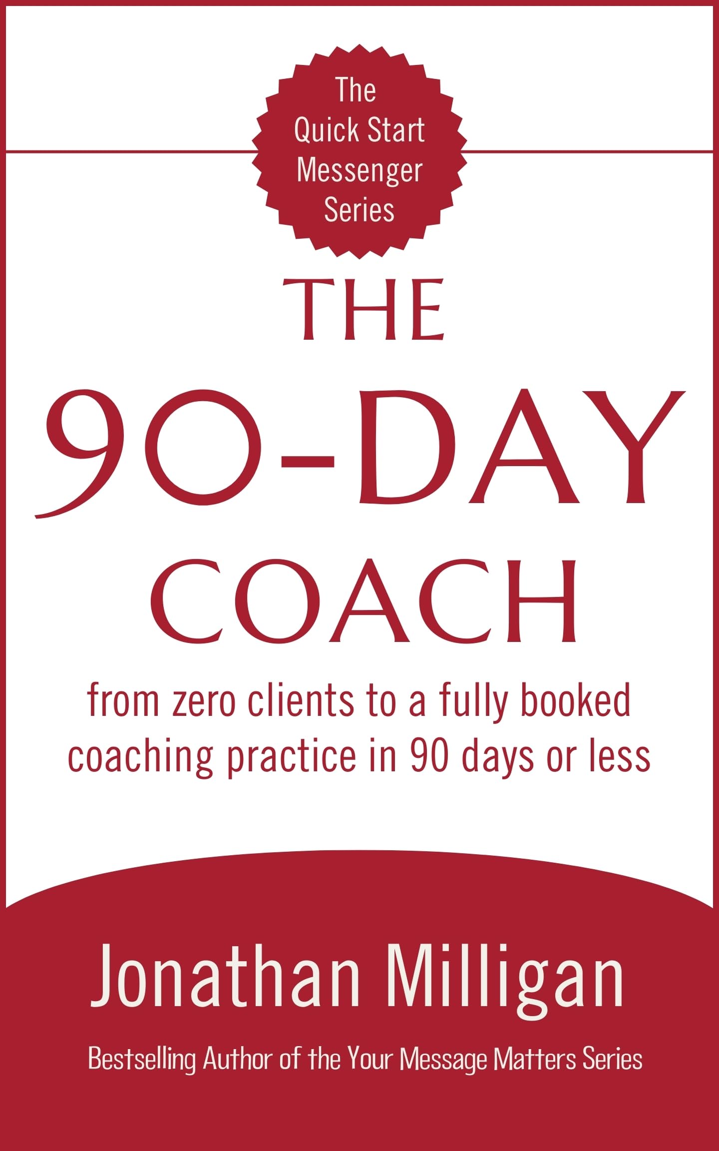 The 90-Day Coach (The Quick Start Messenger Series Book 1)