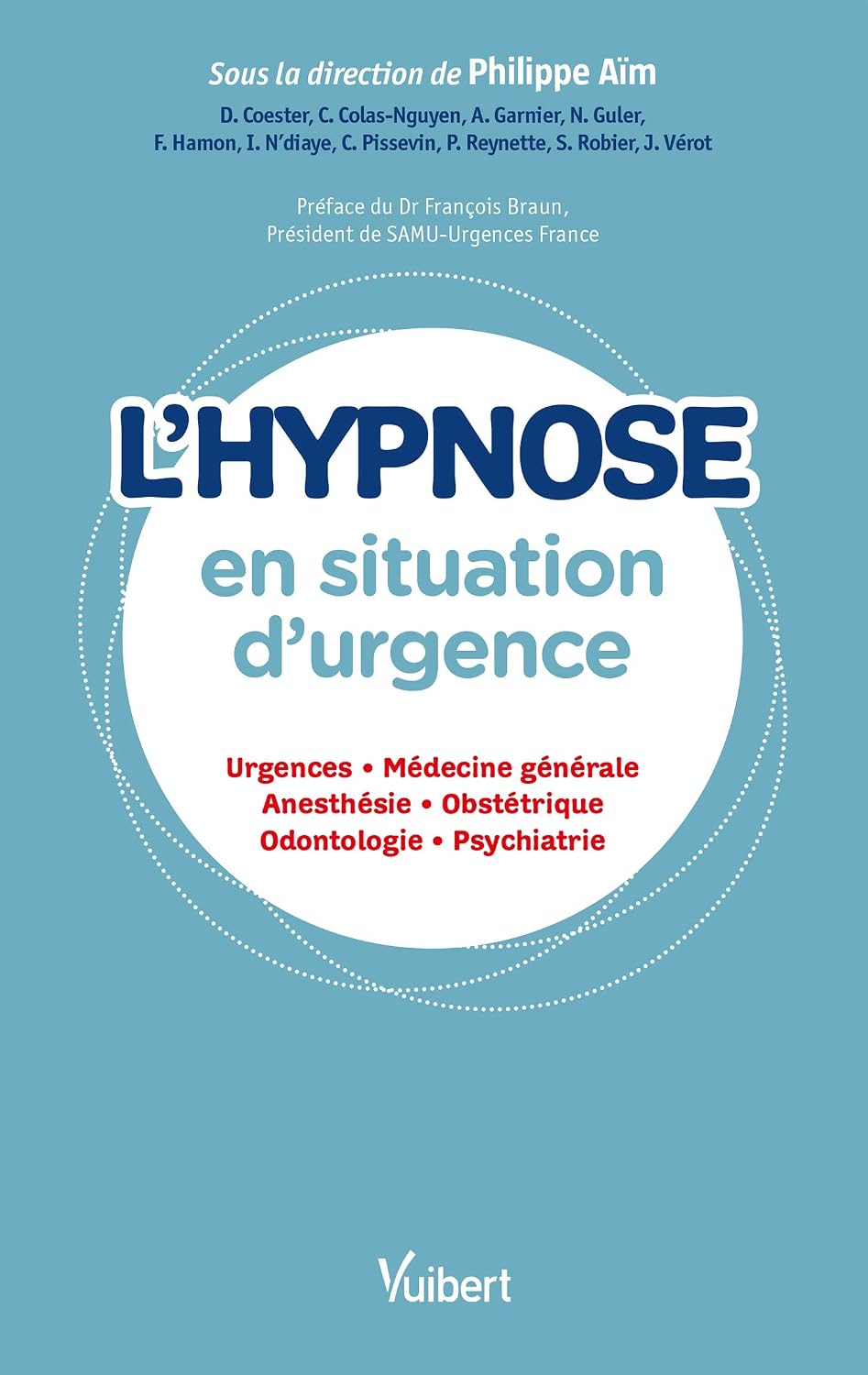 L'hypnose en situation d'urgence: Urgences - Médecine générale - Anesthésie - Obstétrique - Odontologie - Psychiatrie (French Edition)