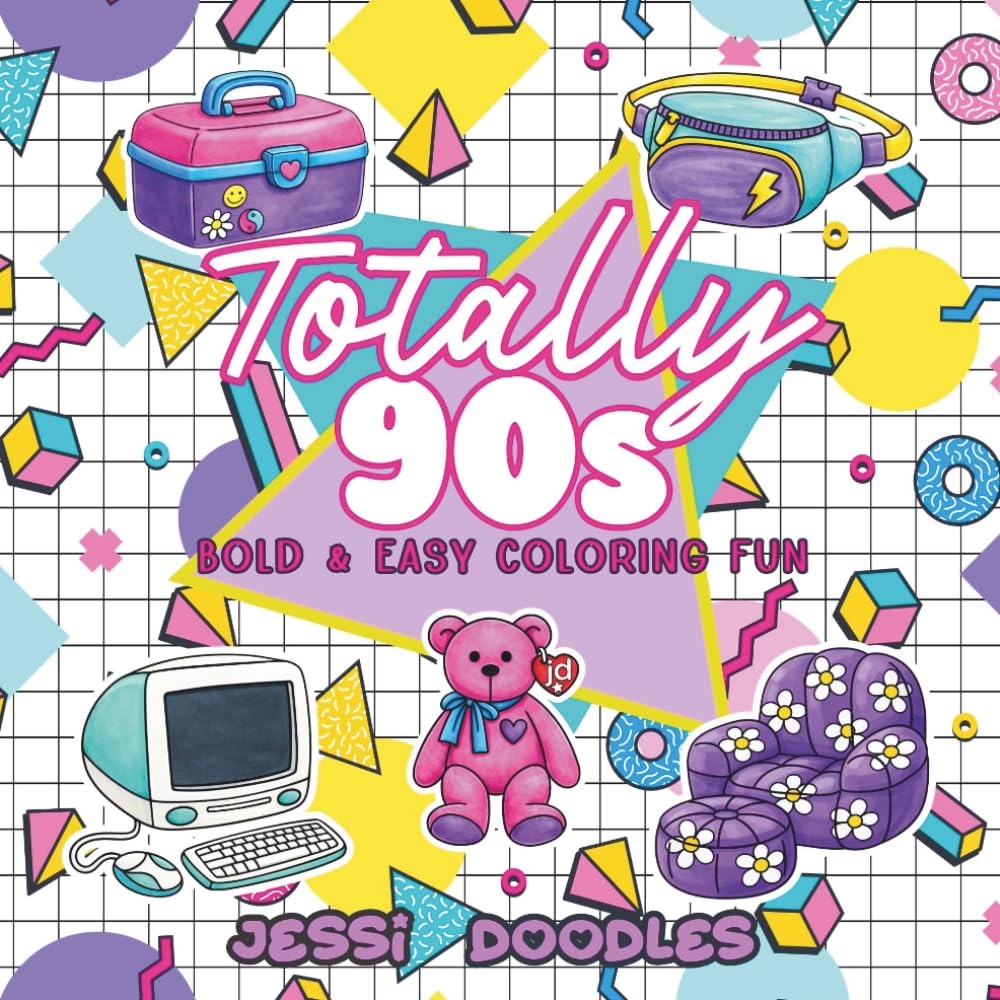 Totally 90s: Bold & Easy Coloring Fun (Bold & Easy Coloring By Jessi Doodles)