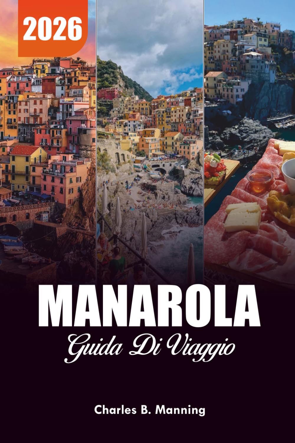 MANAROLA GUIDA DI VIAGGIO 2026: Principali attrazioni, luoghi fotografici e passeggiate costiere