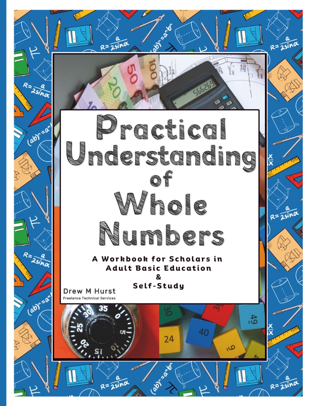 Practical Understanding of Whole Numbers: A Workbook for Scholars in Adult Basic Education & Self Study (Practical Understanding of Math Series)
