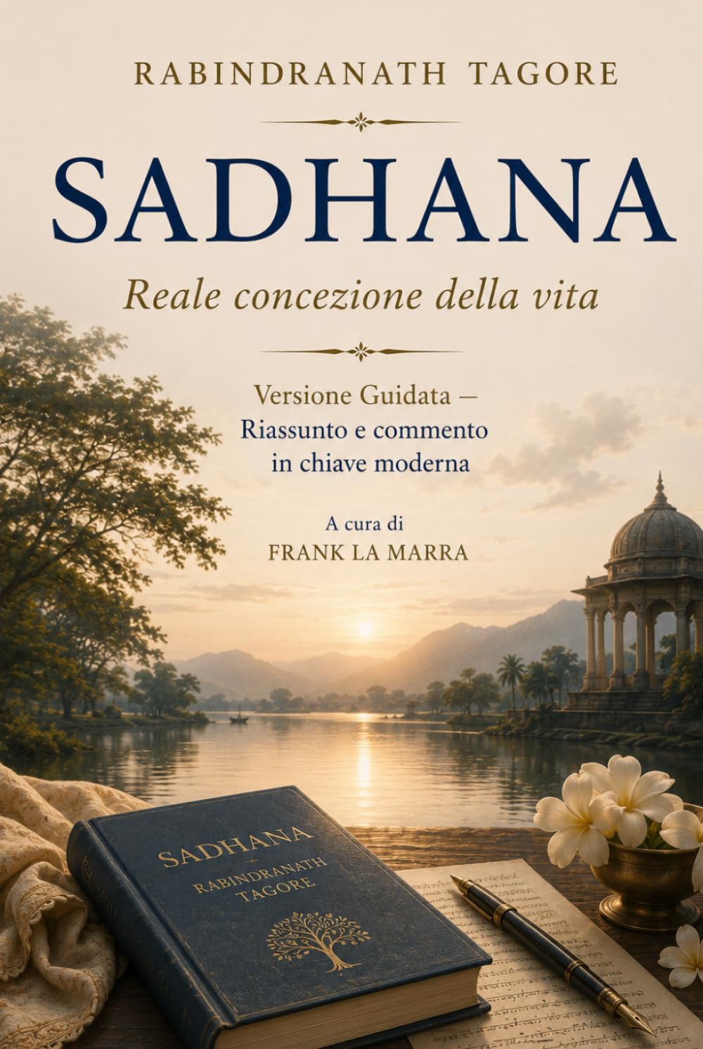 SADHANA: Reale concezione della vita - versione guidata e commentata in chiave moderna
