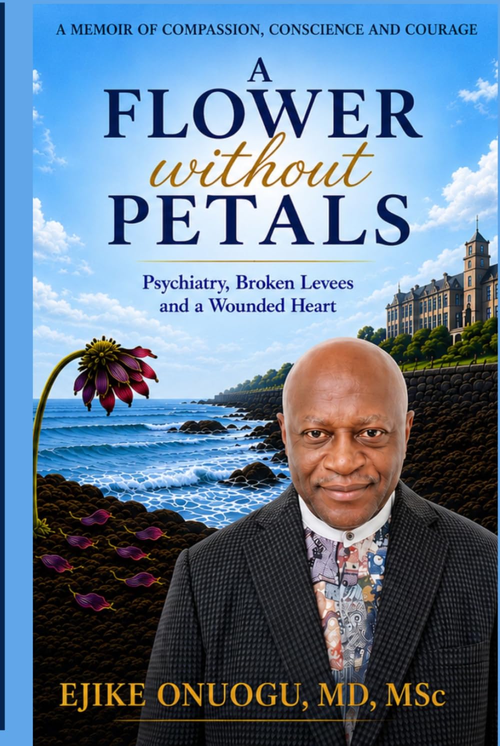 A FLOWER WITHOUT PETALS: Psychiatry, Broken Levees, and a Wounded Heart