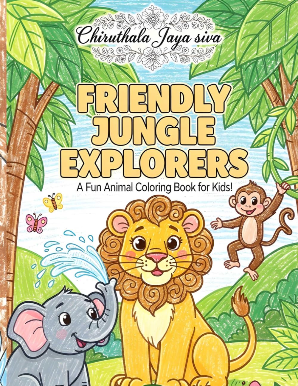 Jungle Animals Coloring Book for Kids: A Fun Animal Coloring Book for Kids and Toddlers with Cute Lions, Elephants, and Giraffes
