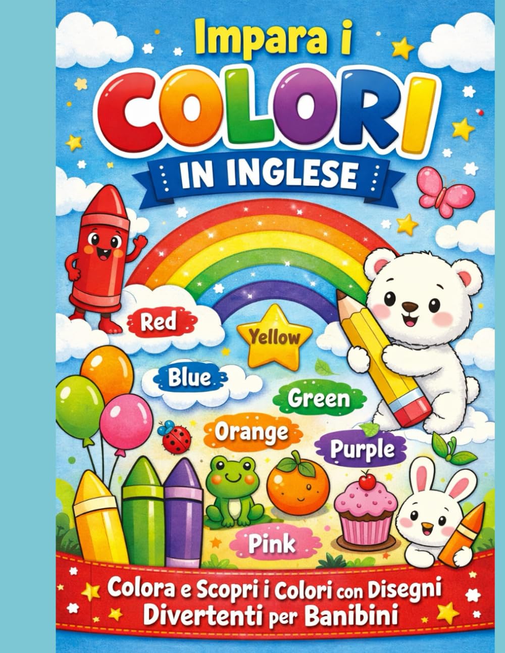 Impara i Colori in Inglese Colora e Scopri i Colori con Disegni Divertenti per Bambini: Libro da Colorare Educativo per Bambini – Impara i Colori in Inglese Giocando