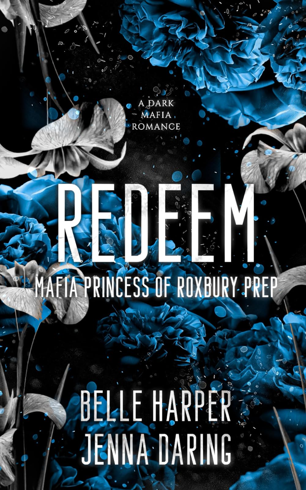 Redeem: Mafia Princess of Roxbury Prep: 2 (Mafia Princess of Roxbury Prep Duet)