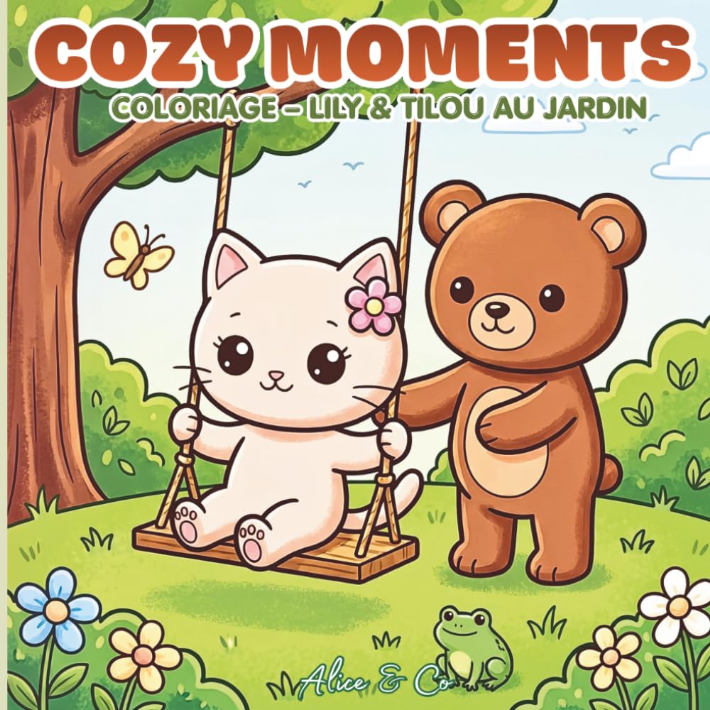 Cozy Moments: COLORIAGE – LILY & TILOU AU JARDIN Coloriage facile pour se détendre et s’évader en douceur (Coloriage facile anti-stress)