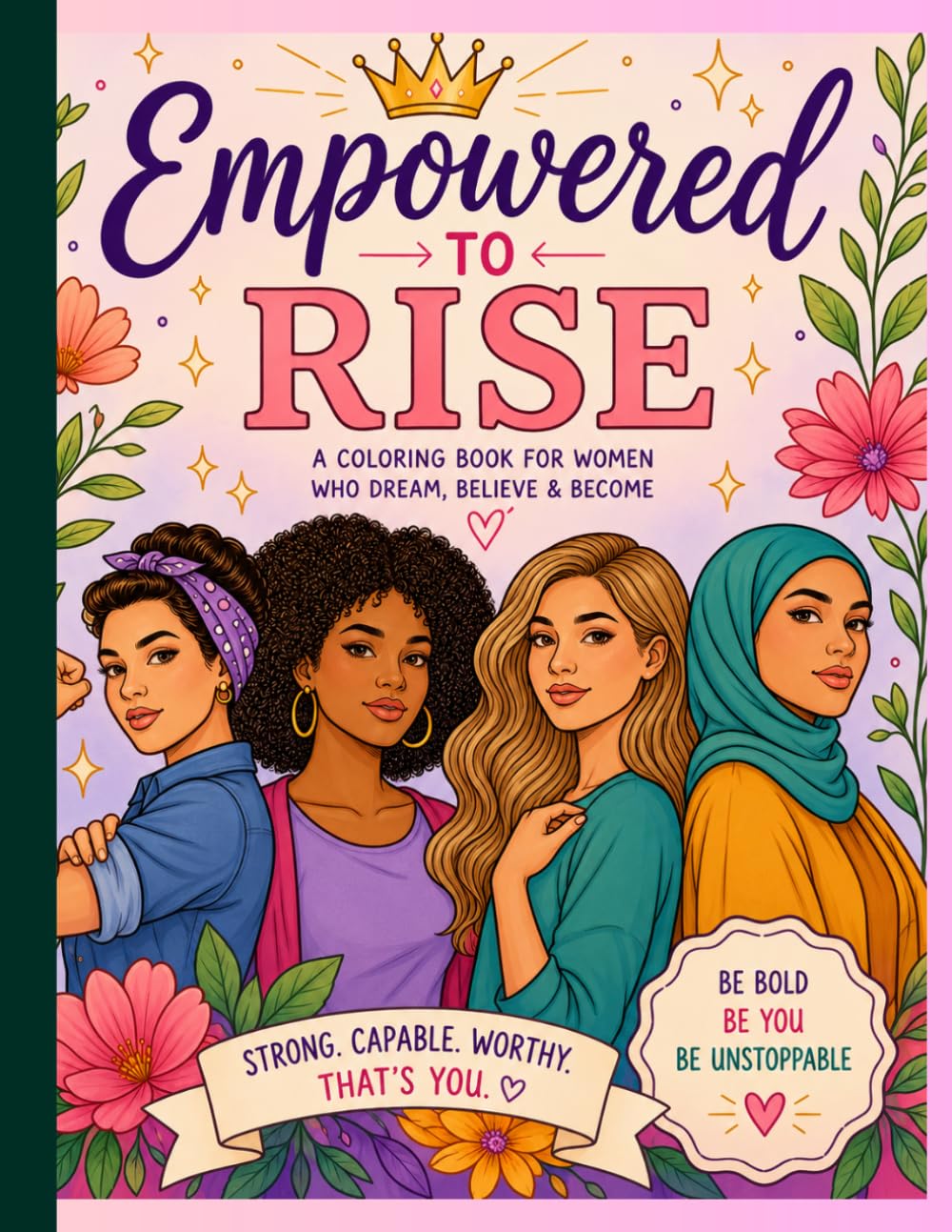 Empowered to Rise: A Color Book For Woman who Dream, Believe & Become