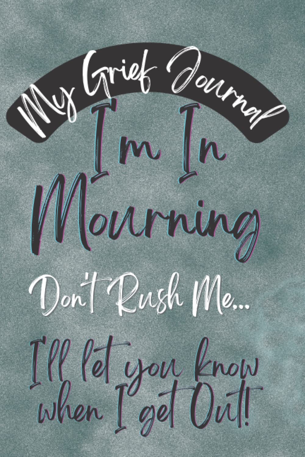 My Grief Journal: A Diary to Express Feelings, Fears, Worries about Life & Hope, Shootings & Suicide through Words and Expression