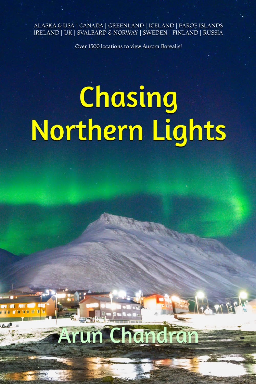 Chasing Northern Lights: Over 1500 locations to view the Aurora Borealis!