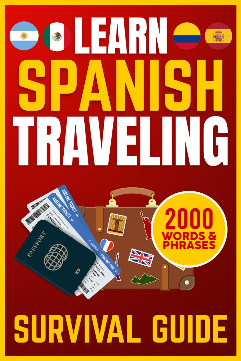 Learn Spanish – Traveling Survival Guide: The Essential Pocket Phrasebook to Avoid Travel Stress and Speak with Confidence | 200+ Ready-to-Use Phrases, 1000 Essential Words and Real-Life Dialogues      Paperback – October 30, 2025