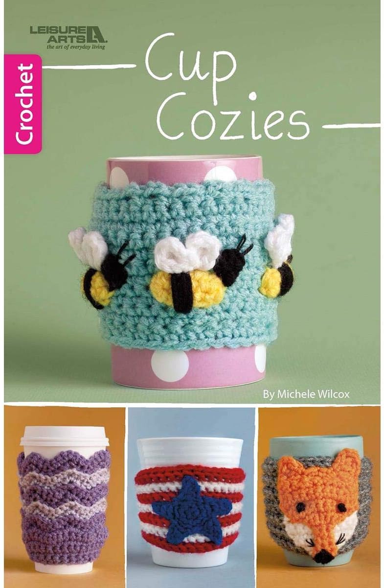 Leisure Arts Cup Cozies Crochet Book, Crochet Book, Crochet Pattern Books, Crochet Books Patterns, Crochet Patterns, Crochet Stitch Book, Crochet Patterns for Beginners