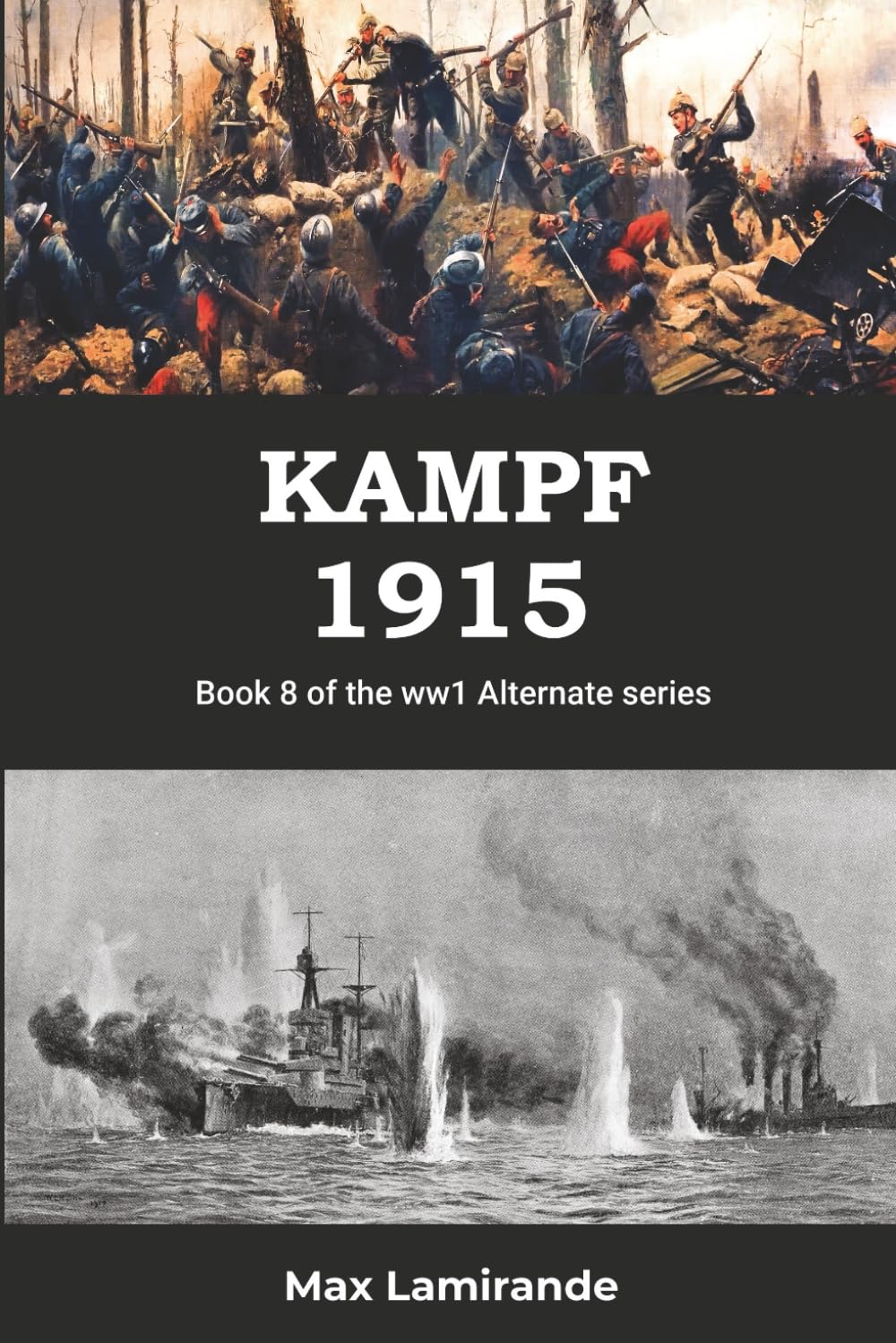 KAMPF 1915: BOOK 8 OF THE WW1 ALTERNATE SERIES (WW1 Alternate Series: The Great War as it could have been)