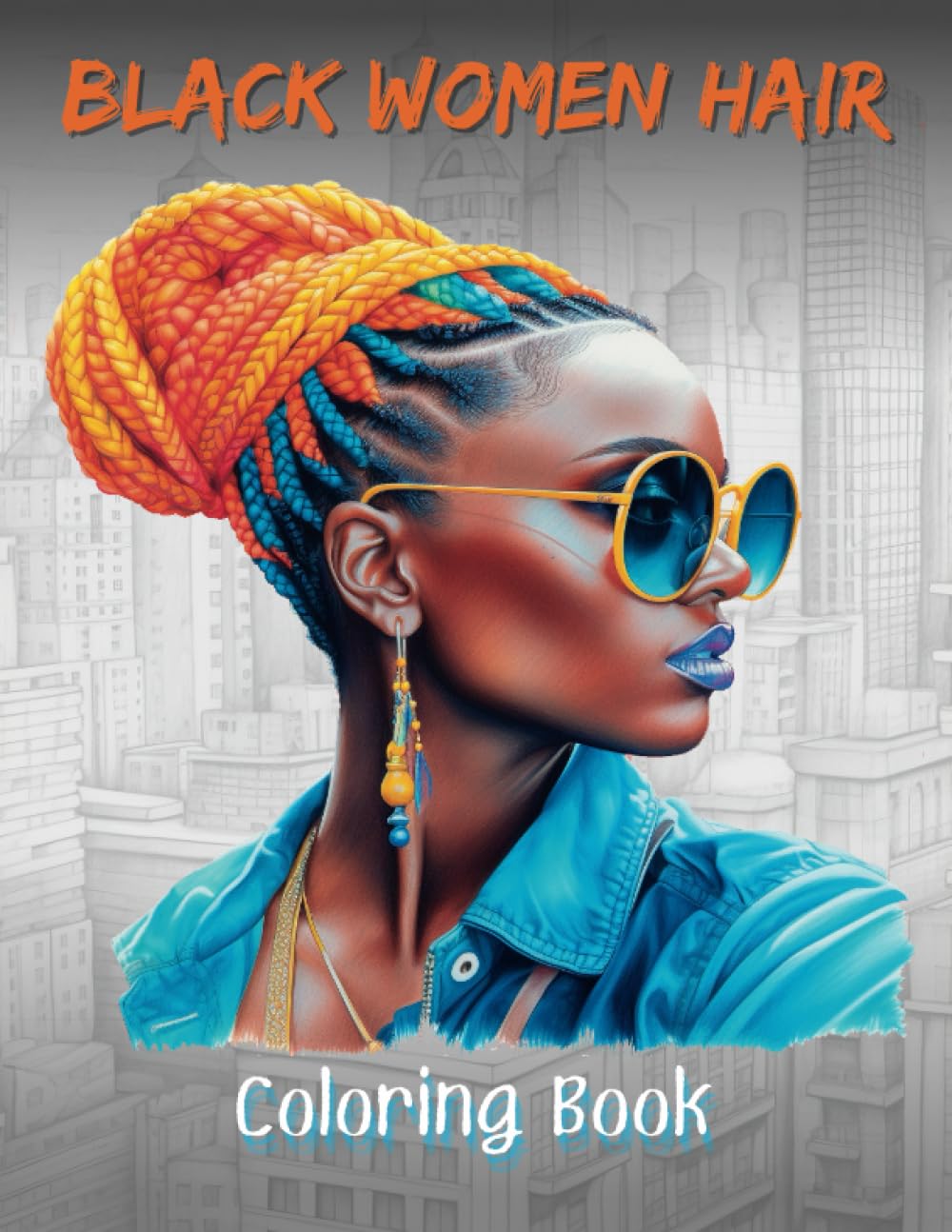 Black Women Hair Coloring Book I 30 Portraits of Women of Color with Trendy Hairstyles: Women of Color Coloring Pages I Adult Coloring Book Black Girl ... (Coloring Books for Black Teens and Adults)