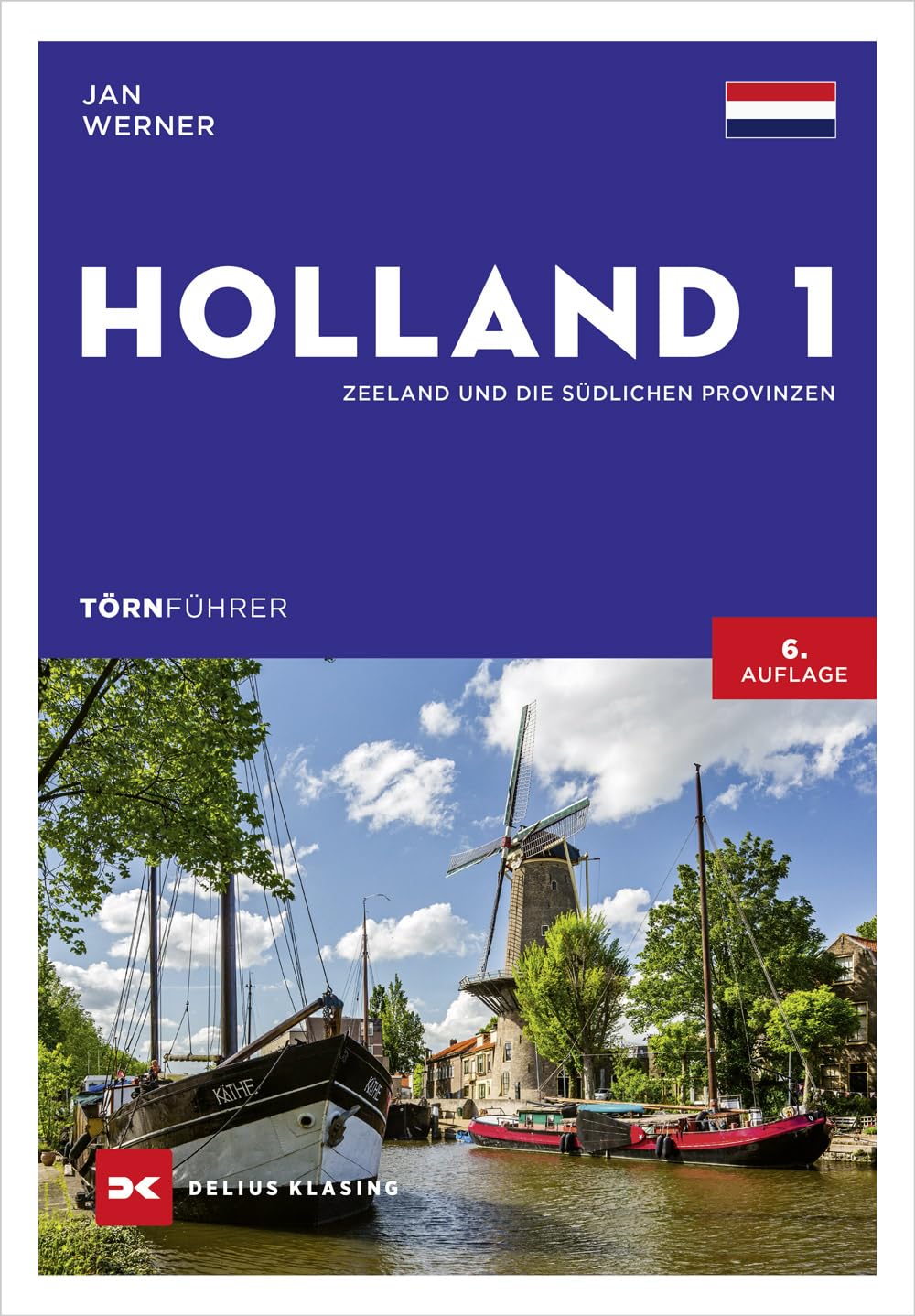 Törnführer Holland 1: Zeeland und die südlichen Provinzen