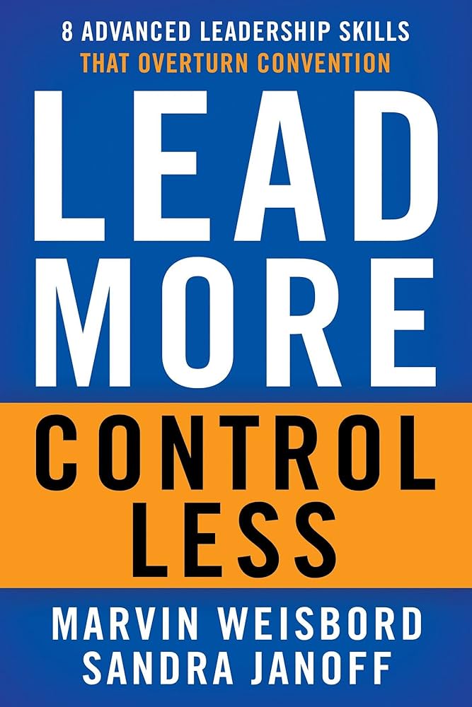 Lead More, Control Less: 8 Advanced Leadership Skills That
