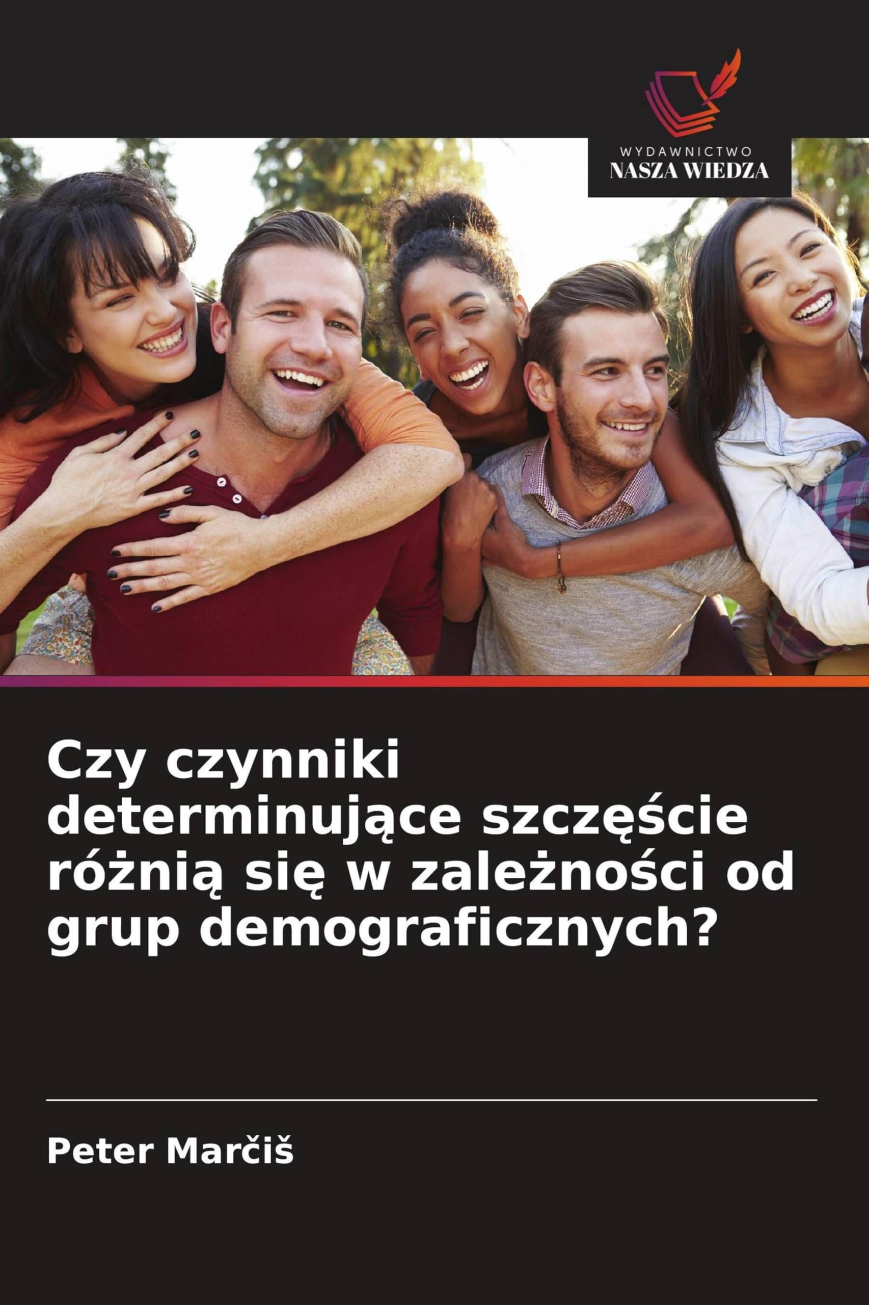 Czy czynniki determinujące szczęście różnią się w zależności od grup demograficznych?