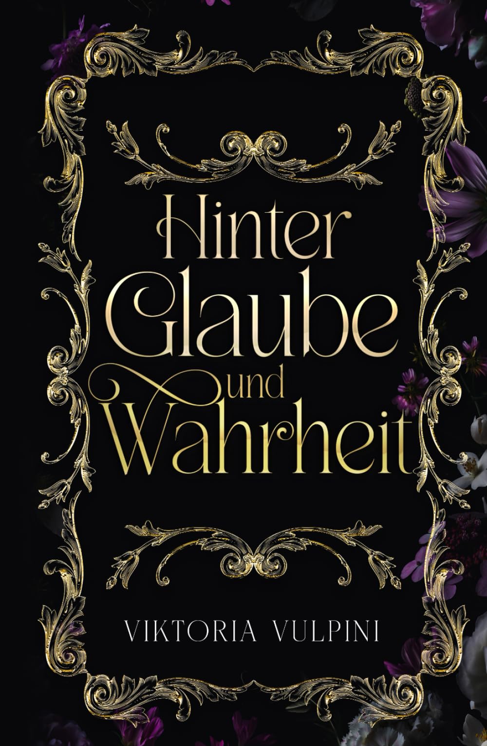 Hinter Glaube und Wahrheit (Ein Erbe aus Licht und Dunkelheit)