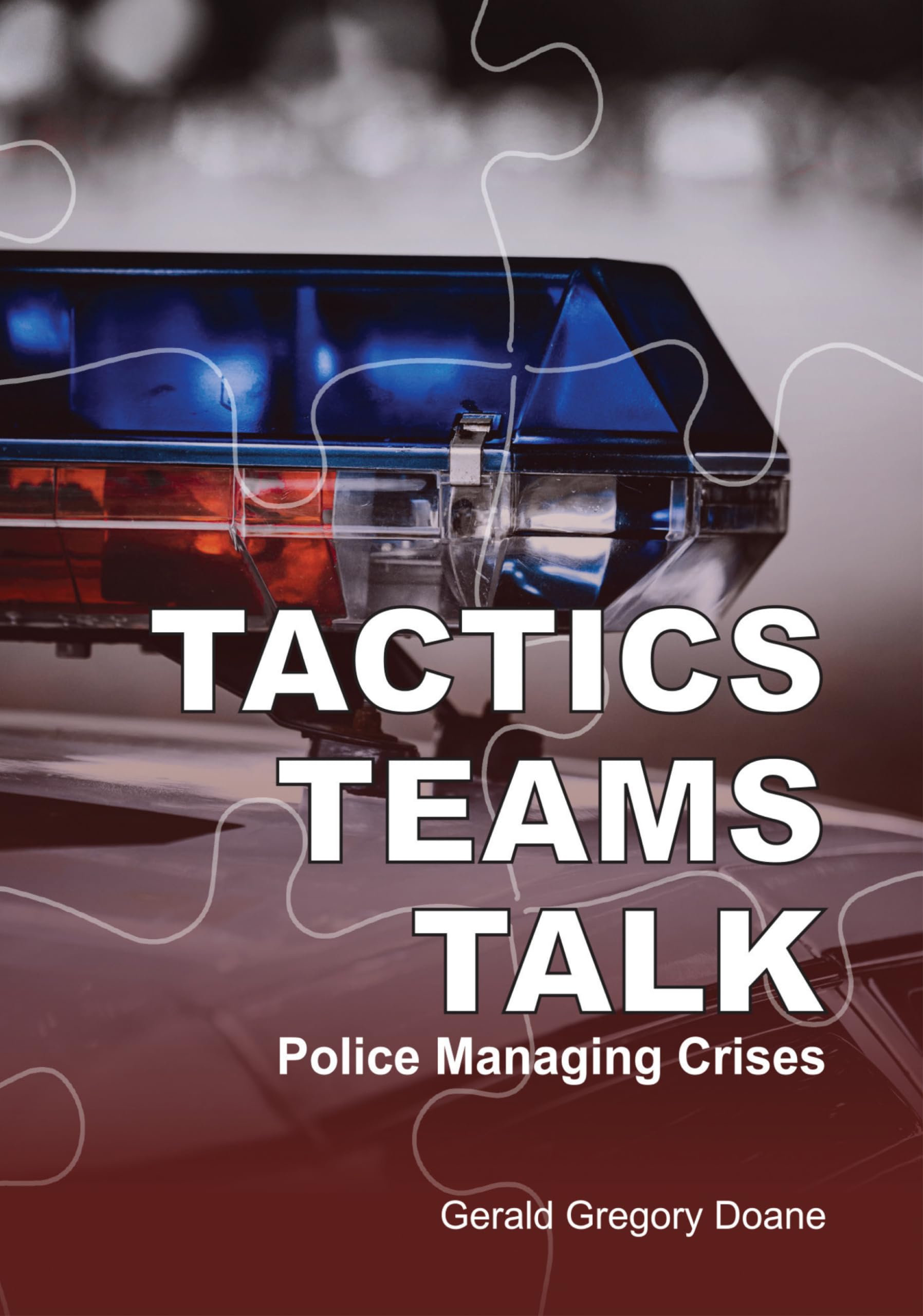 TACTICS-TEAMS-TALK: Police Managing Crises