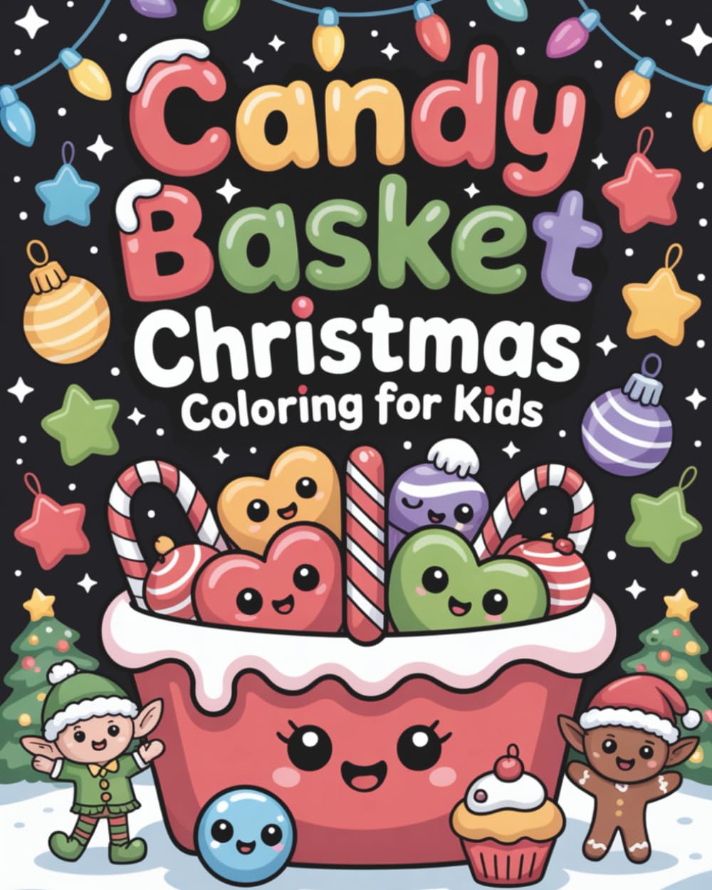 Candy Basket Christmas Coloring Book for Kids: Cute Candy, Sweet Characters & Fun Holiday Scenes | Kawaii Christmas Coloring Book for Children – 8×10
