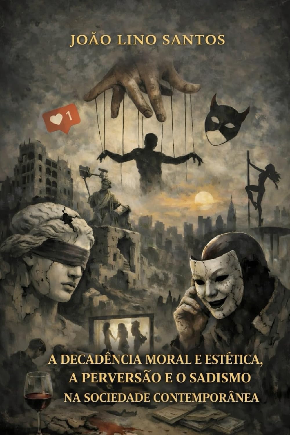 A Decadência Moral e Estética, a Perversão e o Sadismo na Sociedade Contemporânea