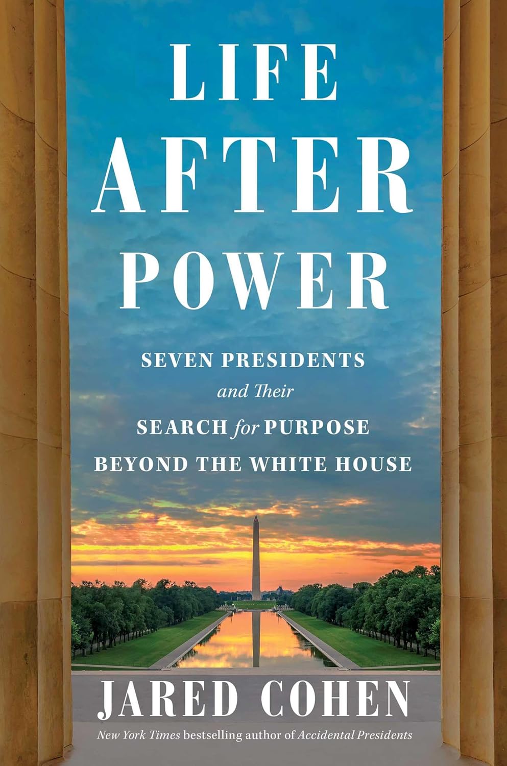 Life After Power: A Presidential Quest for Purpose Life After Power: A Presidential Quest for Purpose