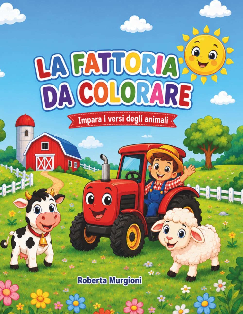 LA FATTORIA DA COLORARE: IMPARA I VERSI DEGLI ANIMALI (IMPARO E COLORO)