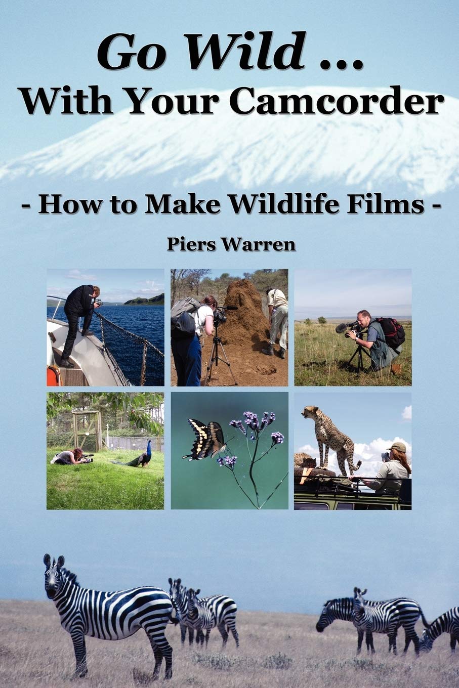 Go Wild with Your Camcorder: How to Make Wildlife Films