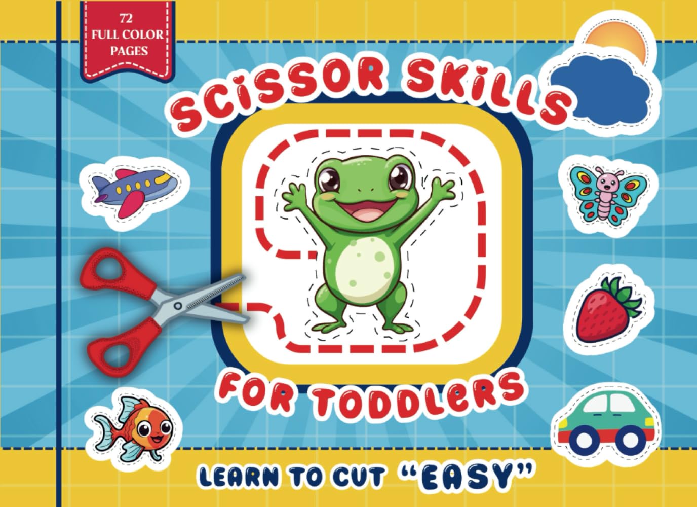 Scissor Skills Preschool Activity Book for TODDLERS / 72 Full Color Pages: Easy Cutting workbooks for kindergarten. Learn to Cut with Lines, shapes, animals. Ages 2 - 5